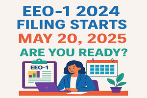 WEBINAR EEO-1 2024 Filing Starts May 20, 2025: Are You Ready